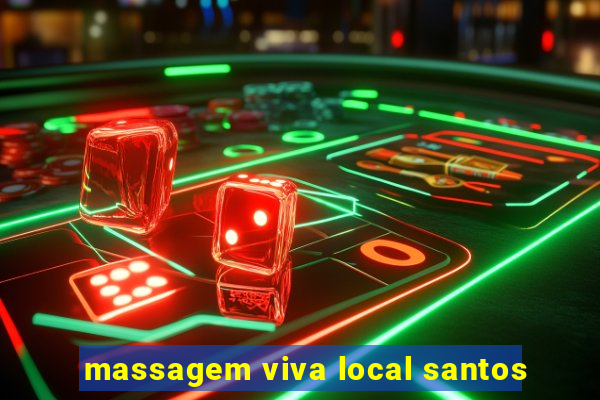 massagem viva local santos